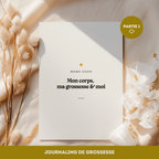 Journaling Partie 1 - Mon corps, ma grossesse et moi